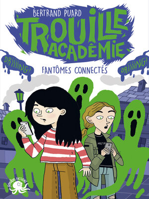 cover image of Trouille Académie--Fantômes connectés--Lecture roman jeunesse horreur- Dès 9 ans